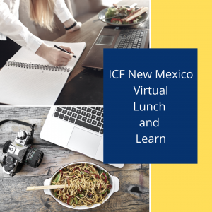 October 2020: Virtual Lunch & Learn with ICF New Mexico Board